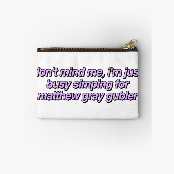 Item preview, i'm a simp for matthew gray gubler designed and sold by reaganreese.