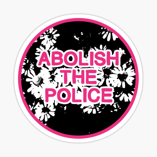 abolish the police | disarm defund dismantle Sticker