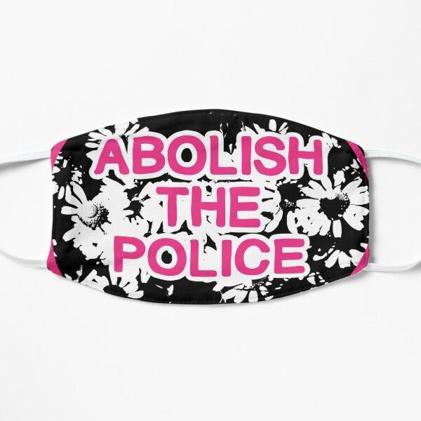 abolish the police | disarm defund dismantle Flat Mask