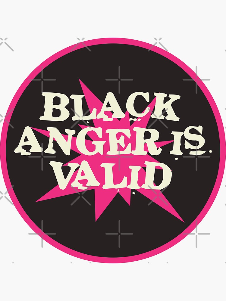 black anger is valid | black lives matter by craftordiy