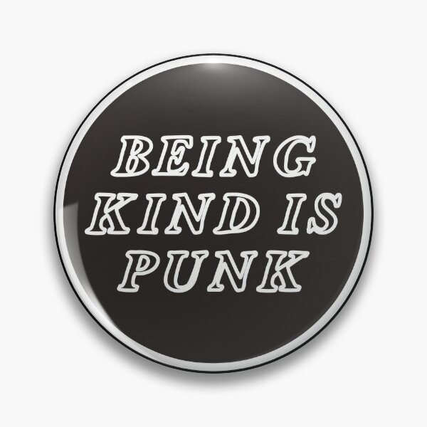being kind is punk Pin