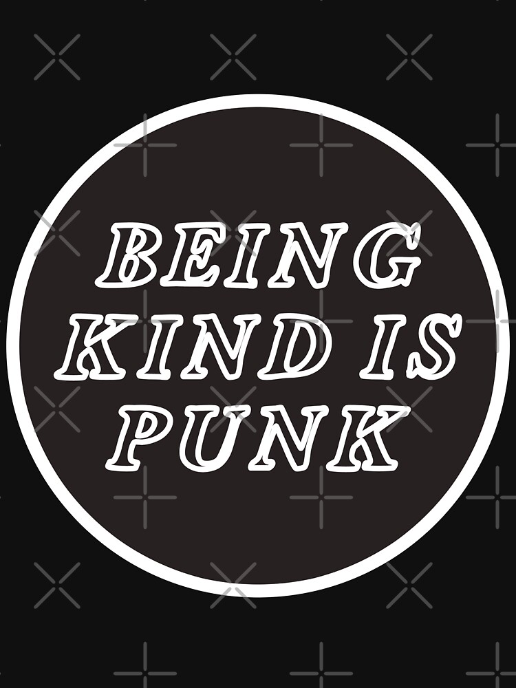 being kind is punk by craftordiy