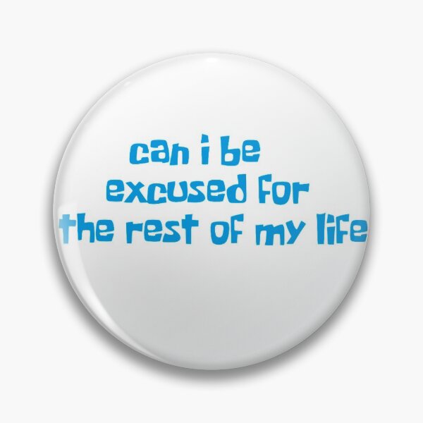 Item preview, can i be excused designed and sold by daniellekalen.