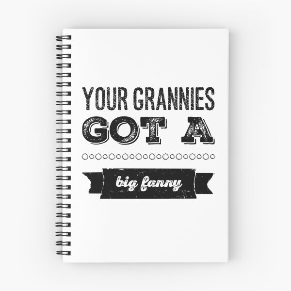 Item preview, Your Grannies Got A Big Fanny designed and sold by OfferHeat.