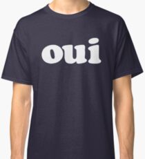 oui - white Classic T-Shirt