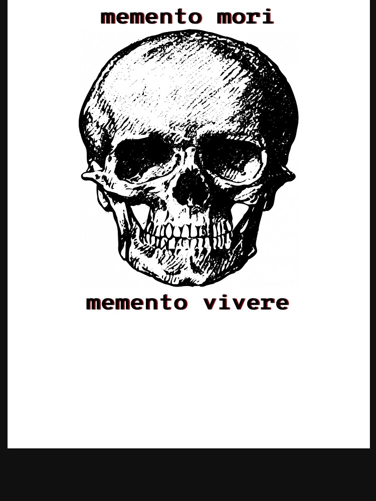 Memento mori sed memento vivere