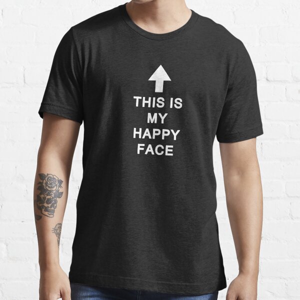 This Is My Happy Face Essential T-Shirt