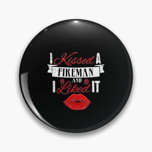 Item preview, I kissed a firefighter and I liked it designed and sold by Captain Mood.
