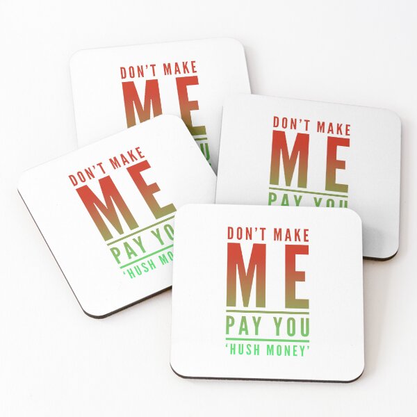 Item preview, Don't Make Me Pay You 'Hush Money' designed and sold by OfferHeat.