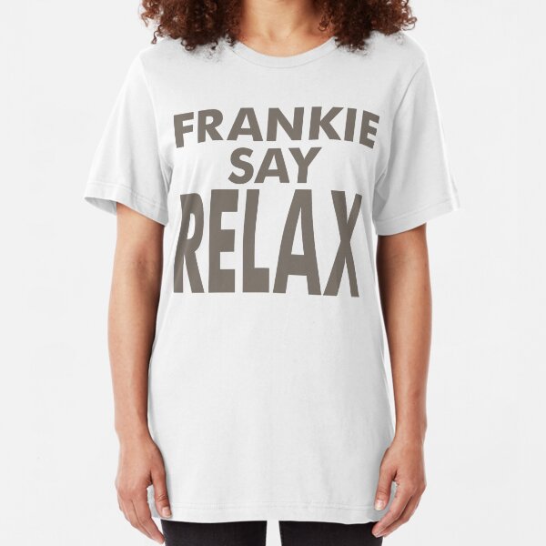 FRANKIE SAY RELAX Slim Fit T-Shirt