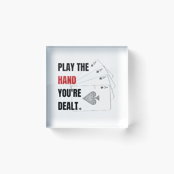 Item preview, Play the hand your dealt designed and sold by InputVSOutput.