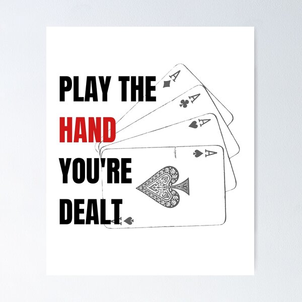 Item preview, Play the hand your dealt designed and sold by InputVSOutput.