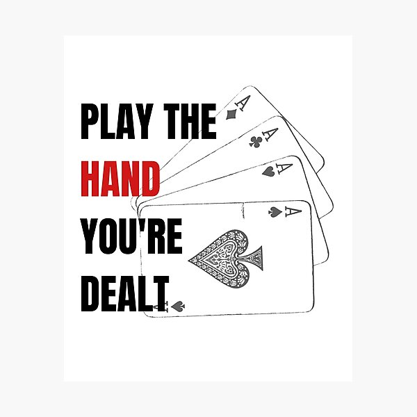 Item preview, Play the hand your dealt designed and sold by InputVSOutput.