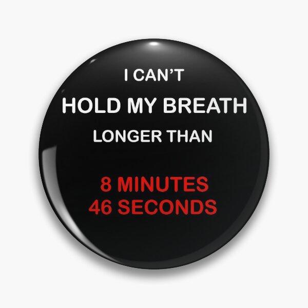 Item preview, I CAN'T HOLD MY BREATH LONGER THAN 8 MINUTES 46 SECONDS  designed and sold by Designworking.