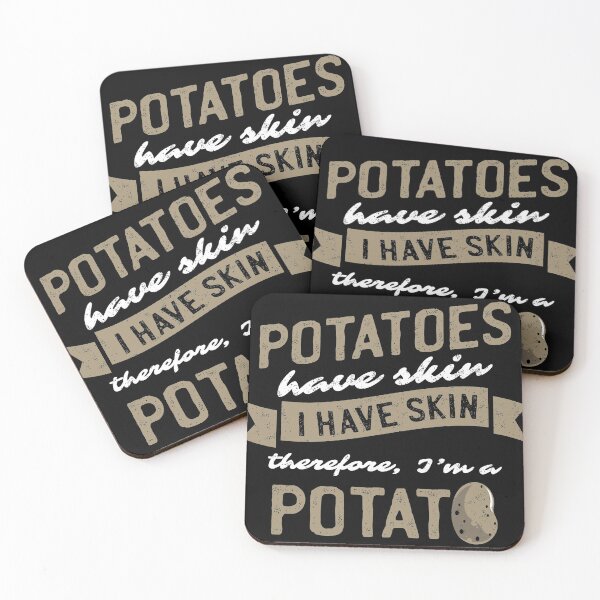 Item preview, Potatoes Have Skin I Have Skin Therefore I Am A Potato Tee designed and sold by Lisbob.