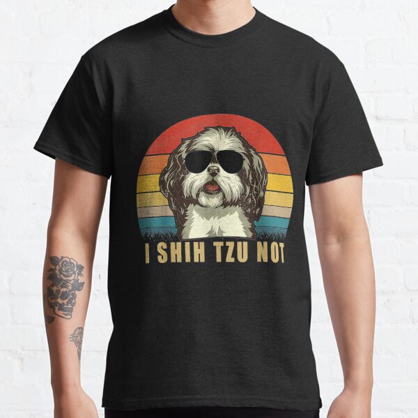 I SHIH TZU NOT Dog Classic T-Shirt