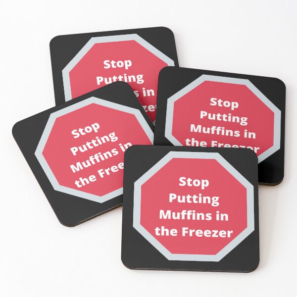 Item preview, Stop Putting Muffins in the freezer designed and sold by Amnaatiq.