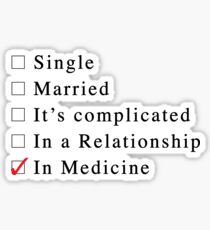 Medicine is my relationship Sticker