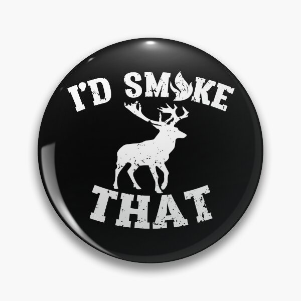 Item preview, Funny Distressed I'd Smoke That Buck Deer Shirt Gear designed and sold by DynamicDesign.