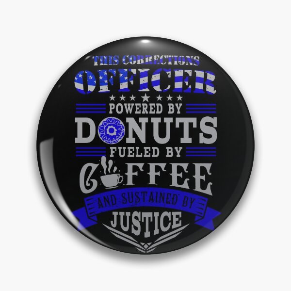 Item preview, Corrections Officer Powered By Donuts Fueled By Coffee Sustained By Justice Shirt Gear designed and sold by DynamicDesign.