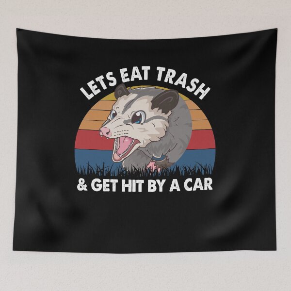 Item preview, Lets Eat Trash And Get Hit By A Car designed and sold by dreamy11.