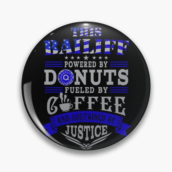 Item preview, This Bailiff Powered By Donuts Fueled By Coffee Sustained By Justice Shirt Gear designed and sold by DynamicDesign.