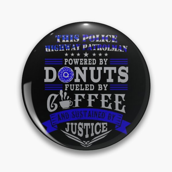 Item preview, Highway Patrolman Powered By Donuts Fueled By Coffee Sustained By Justice Shirt Gear  designed and sold by DynamicDesign.