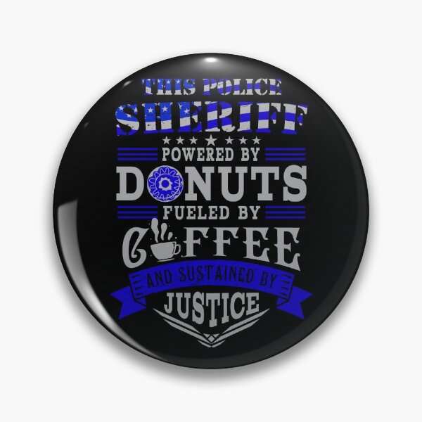 Item preview, Police Sheriff Powered By Donuts Fueled By Coffee Sustained By Justice Shirt Gear designed and sold by DynamicDesign.