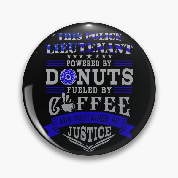 Item preview, Police Lieutenant Powered By Donuts Fueled By Coffee Sustained By Justice Shirt Gear designed and sold by DynamicDesign.