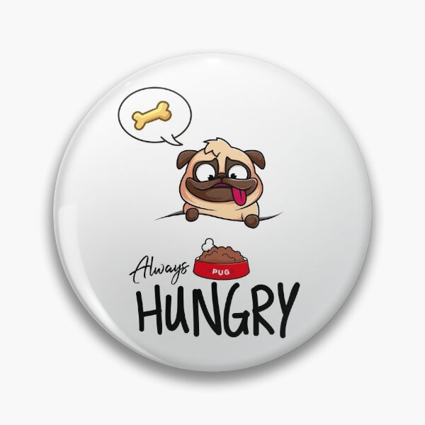 Item preview, Pugs always hungry designed and sold by Mo Foudah.