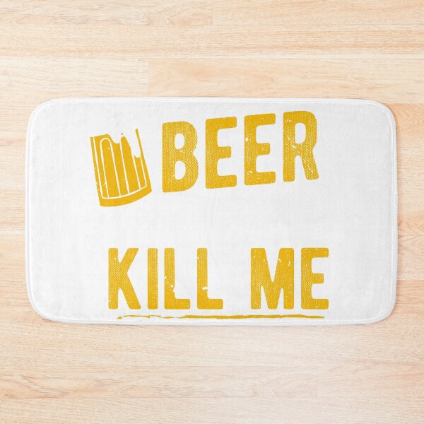 Item preview, A Day With out Beer Won't Kill Me design - Beer Lovers graphic designed and sold by Lisbob.