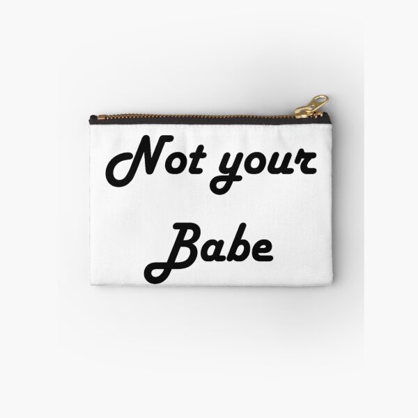 Item preview, Not Your Babe designed and sold by TheIzzySquishy.