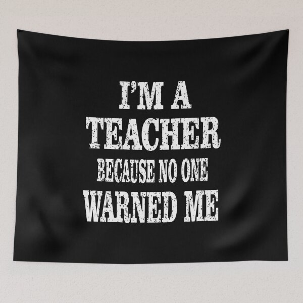 Item preview, I'm A Teacher Because No One Warned Me - Humor Educator graphic designed and sold by Grabitees.