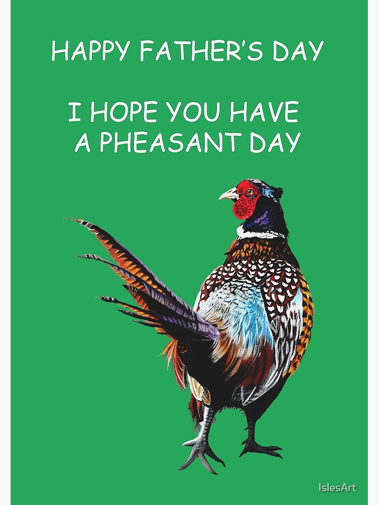  Pheasant Fathers Day Card Fun Fathers Day Card Fathers Day