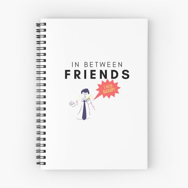 Item preview, In Between Friends - I Need Backup designed and sold by flying-flamingo.