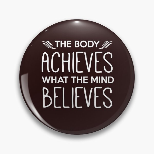 Item preview, The body achieves what the mind believes designed and sold by WildCreation.