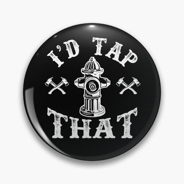 Item preview, I'd Tap That Fire Hydrant With Axes Shirt Gear designed and sold by DynamicDesign.