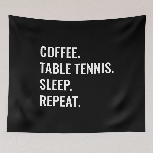 Item preview, Coffee Table Tennis Sleep Repeat designed and sold by manishfzr1995.