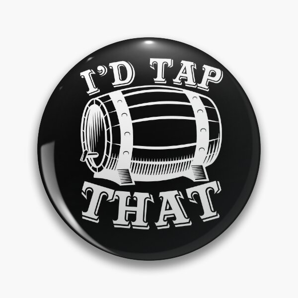 Item preview, I'd Tap That Beer Keg With A Keg Barrel Shirt Gear designed and sold by DynamicDesign.