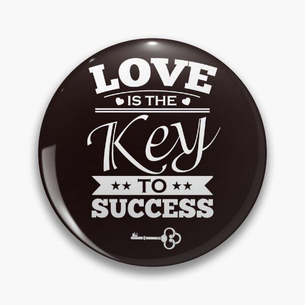 Item preview, Love is the key to success designed and sold by WildCreation.
