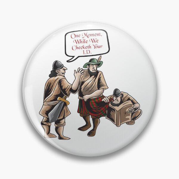 Item preview, One Moment, While We Checketh Your I.D. Scottish Humor designed and sold by BossyBrit.