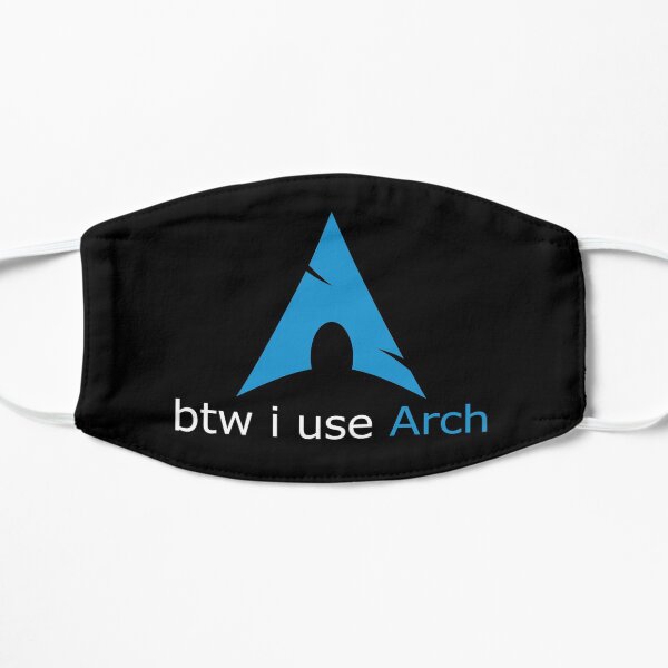 btw I use Arch Mask