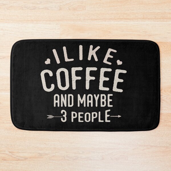 Item preview, i like coffee and maybe 3 people funny mom  designed and sold by goodprints shop.