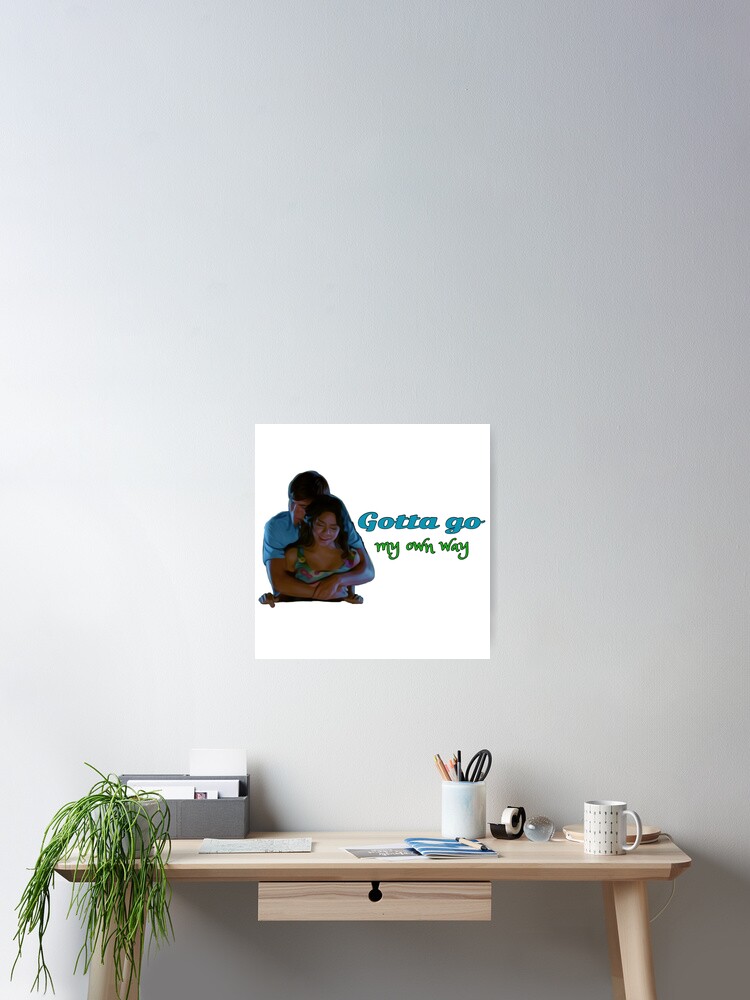 Gotta Go My Own Way 1 Poster By Maikeru18 Redbubble