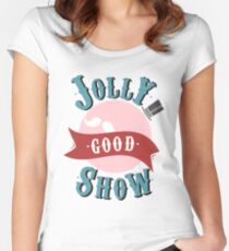 Jolly Good Show Women's Fitted Scoop T-Shirt