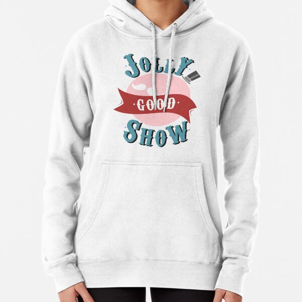 Jolly Good Show Pullover Hoodie