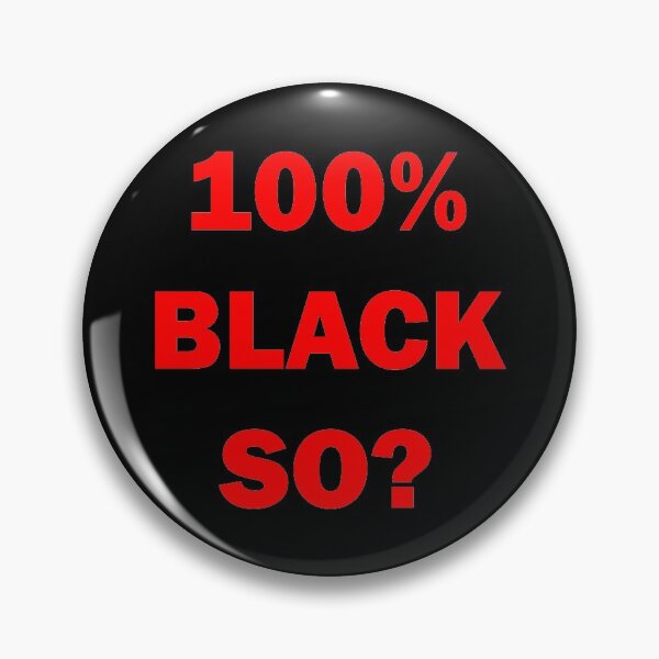 Item preview, 100% BLACK SO? DESIGN designed and sold by Picspot.