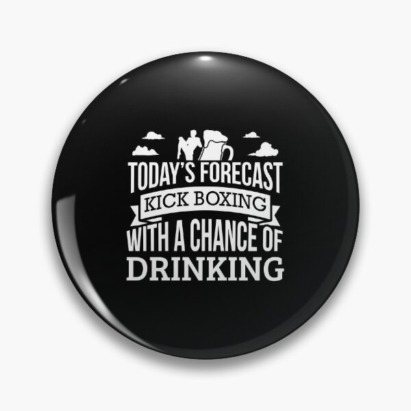 Item preview, Today's Forecast Kickboxing With A Chance Of Drinking Funny Gift Idea designed and sold by Orange Pieces.