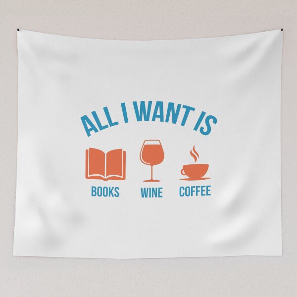 Item preview, Cute Funny All I Want Is Books Wine and Coffee product designed and sold by jakehughes2015.