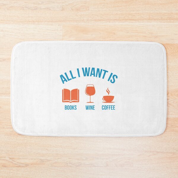 Item preview, Cute Funny All I Want Is Books Wine and Coffee product designed and sold by jakehughes2015.